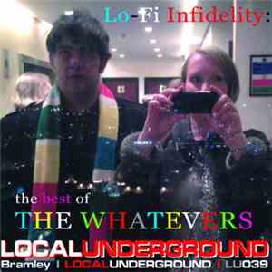The Whatevers - Lo-Fi Infidelity: The Best Of The Whatevers