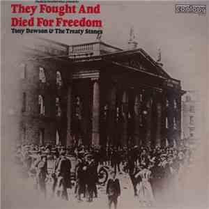 Tony Dawson & The Treaty Stones - They Fought And Died For Freedom