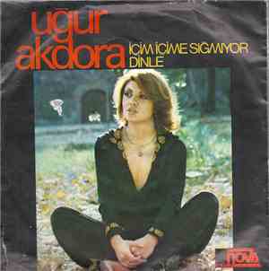 Uğur Akdora - İçim İçime Sığmıyor / Dinle