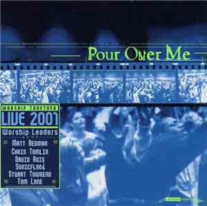 Various - Pour Over Me - Worship Together Live 2001