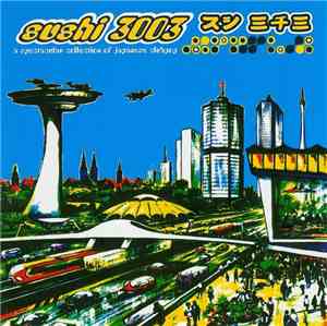 Various - Sushi 3003 - A Spectacular Collection Of Japanese Clubpop