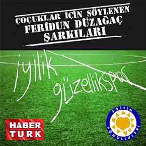 Various - İyilik GüzellikSpor (Çocuklar İçin Söylenen Feridun Düzağaç Şarkı ...