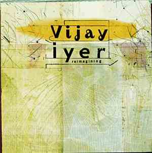 Vijay Iyer - Reimagining