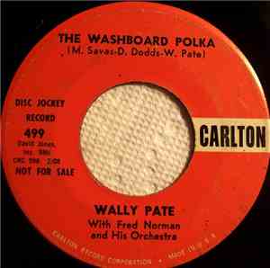 Wally Pate With Fred Norman And His Orchestra - The Washboard Polka / The W ...