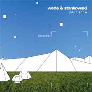 Werle & Stankowski - Your Show