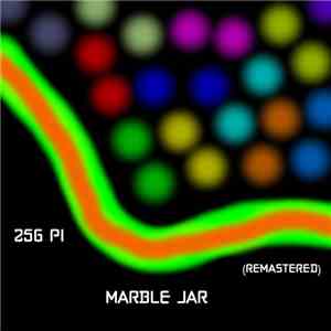 256 Pi - Marble Jar (Remastered)
