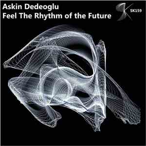 Askin Dedeoglu - Feel the Rhythm of the Future