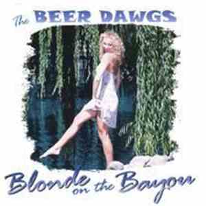 Beer Dawgs - Blonde On The Bayou