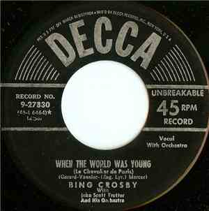 Bing Crosby - When The World Was Young (Le Chevalier De Paris)