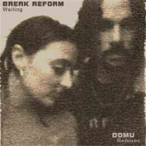 Break Reform - Waiting - Domu Remixes