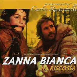 Carlo Rustichelli - Zanna Bianca Alla Riscossa / In Nome Del Popolo Italiano (Original Motion Picture Scores)