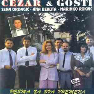 Cezar  & Gosti: Sena Ordagić, Ana Bekuta, Marinko Rokvić I Solista Zoran Panić - Pesma Za Sva Vremena