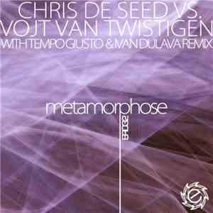Chris De Seed Vs. Vojt Van Twistigen - Metamorphose