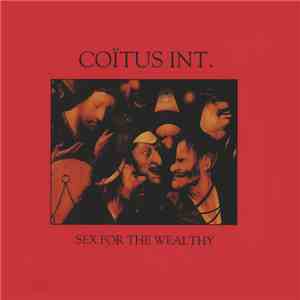 Coïtus Int. - Sex For The Wealthy