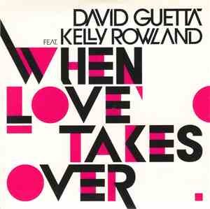 David Guetta Feat. Kelly Rowland - When Love Takes Over