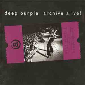 Deep Purple - Archive Alive!