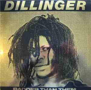 Dillinger - Badder Than Them