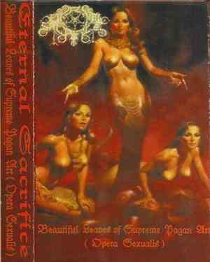 Eternal Sacrifice - Beautiful Leaves Of Supreme Pagan Art (Opera Sexualis)