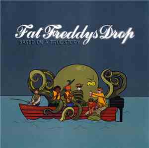 Fat Freddy's Drop - Based On A True Story