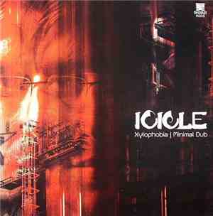 Icicle - Xylophobia / Minimal Dub