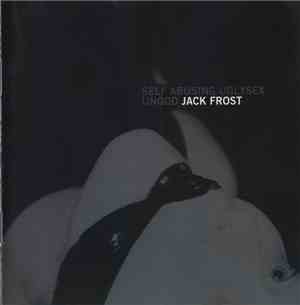 Jack Frost  - Self Abusing Uglysex Ungod