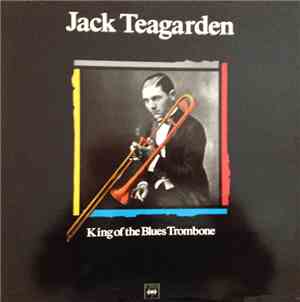 Jack Teagarden - King of the Blues Trombone
