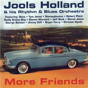 Jools Holland & His Rhythm & Blues Orchestra - More Friends (Small World Big Band Volume Two)