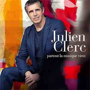 Julien Clerc - Partout La Musique Vient