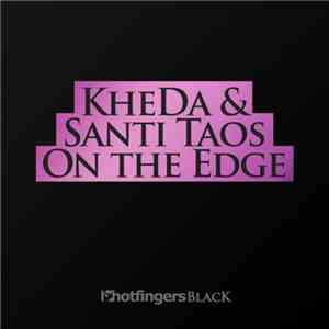 KheDa & Santi Taos - On The Edge