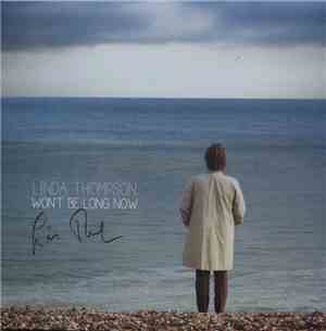 Linda Thompson - Won't Be Long Now