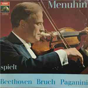 Menuhin — Beethoven / Bruch / Paganini - Menuhin Spielt Beethoven Bruch Pag ...