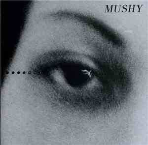 Mushy - 1984