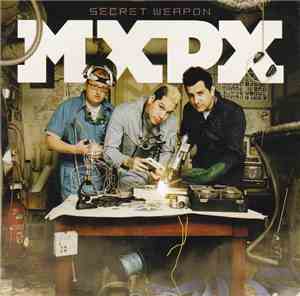 MxPx - Secret Weapon