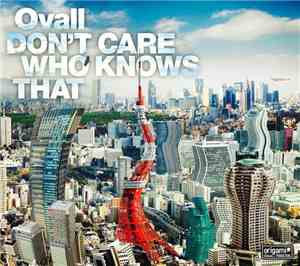 Ovall - Don't Care Who Knows That
