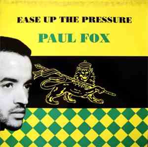 Paul Fox  - Ease Up The Pressure