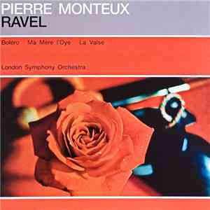 Pierre Monteux, Ravel, London Symphony Orchestra - Boléro / Ma Mère L'Oye / ...
