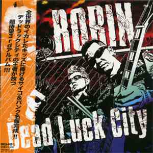 Robin  - Dead Luck City