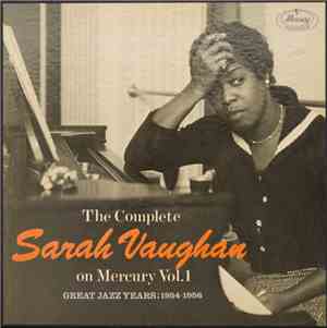 Sarah Vaughan - The Complete Sarah Vaughan On Mercury Vol. 1 - Great Jazz Years; 1954-1956