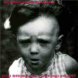 Screeching Weasel - You Broke My Fucking Heart