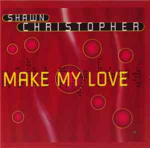 Shawn Christopher - Make My Love