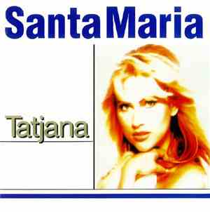Tatjana - Santa Maria