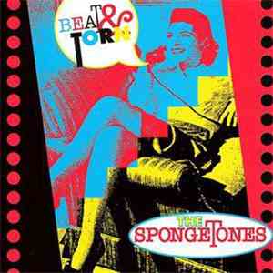 The Spongetones - Beat & Torn