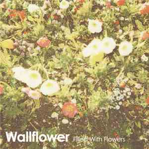 Wallflower - Filled With Flowers