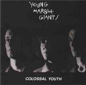 Young Marble Giants - Colossal Youth