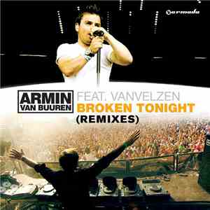 Armin van Buuren Feat. VanVelzen - Broken Tonight (Remixes)