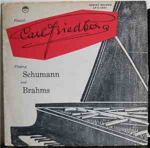 Carl Friedberg - Carl Friedberg Playing Schumann and Brahms