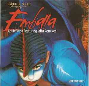 Cirque Du Soleil - Emballa (Louie Vega Featuring Jaffa Remixes)