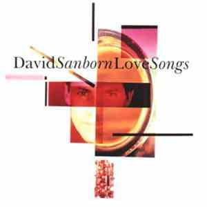 David Sanborn - Love Songs