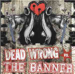 Dead Wrong  Vs. The Banner - Dead Wrong Vs. The Banner