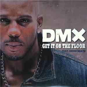 DMX Feat. Swizz Beats - Get It On The Floor / We 'Bout To Blow